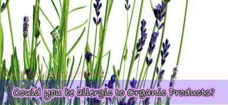 Allergic to organic?